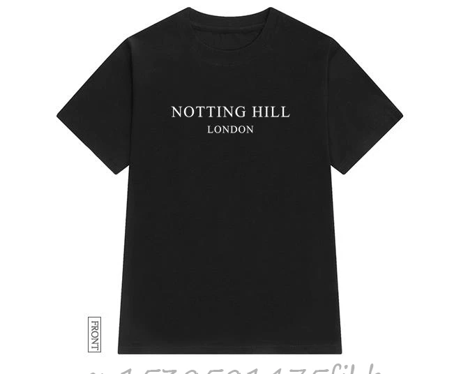 NOTTING HILL LONDON Women Tshirt No Fade Premium T Shirt For Lady Girl Woman T-Shirts Graphic Top Tee Customize Ins