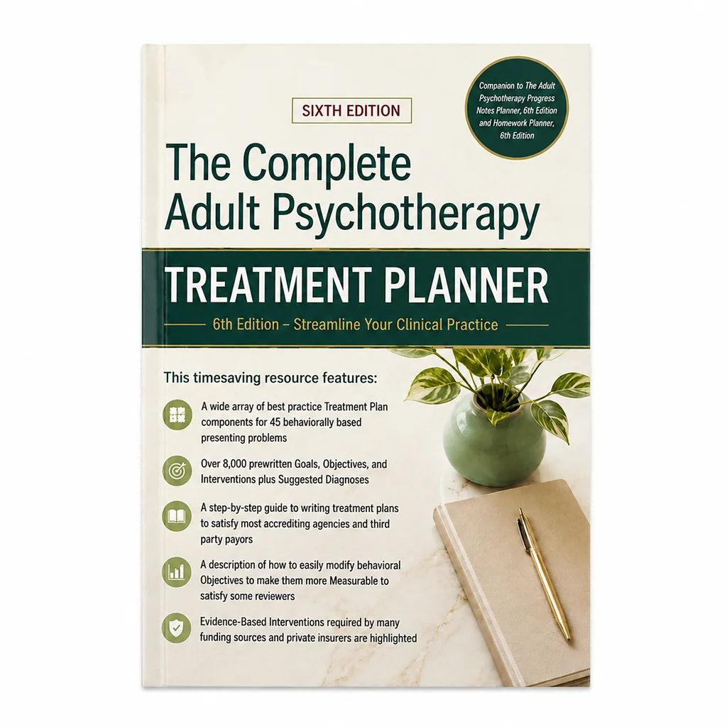 The Complete Adult Psychotherapy Treatment Planner: 6th Edition - Streamline Your Clinical Practice