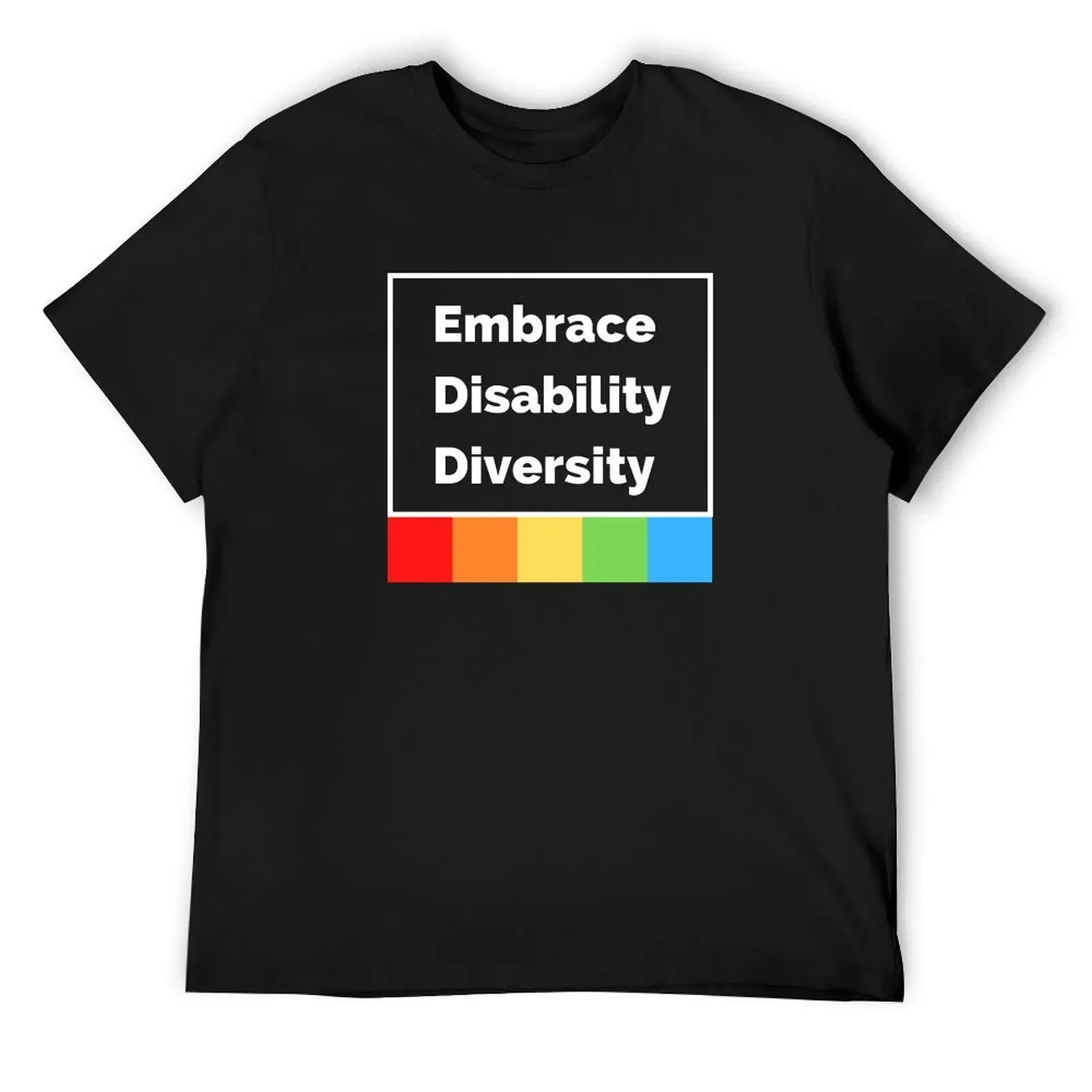 Embrace Disability Diversity T-Shirt oversized t shirt Aesthetic clothing vintage anime shirt slim fit t shirts for men