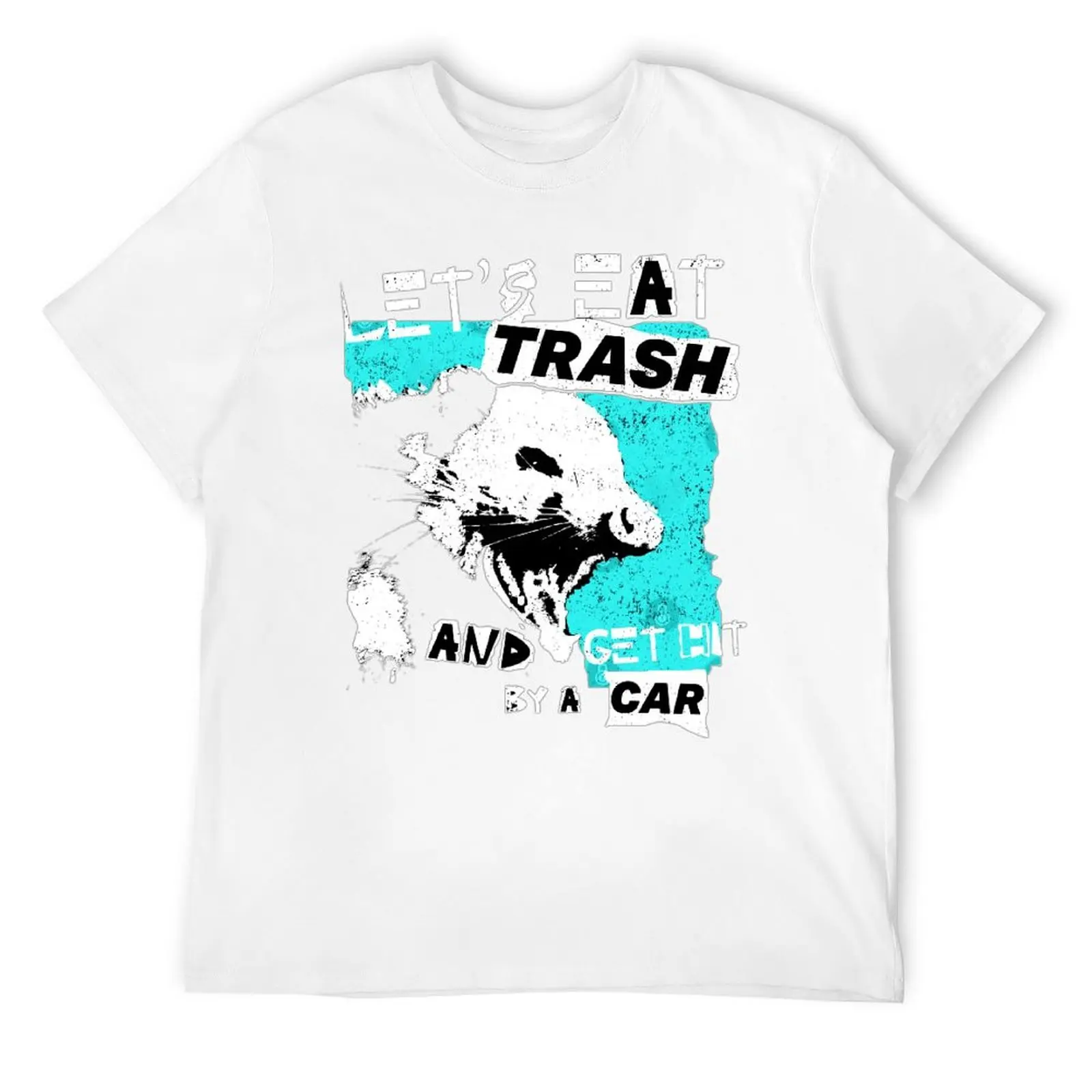 Let's Eat Trash And Get Hit by A Car 18 Tees Top Quality T-shirt Fresh Motion  Humor Aactivity Competition USA Size