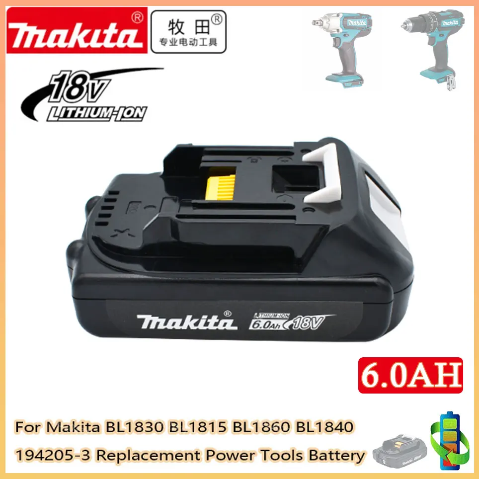 

Makita 18V 6.0Ah Original Rechargeable Li-Ion Battery For BL1830 BL1815 BL1860 BL1840 194205-3 Replacement Power Tools Battery