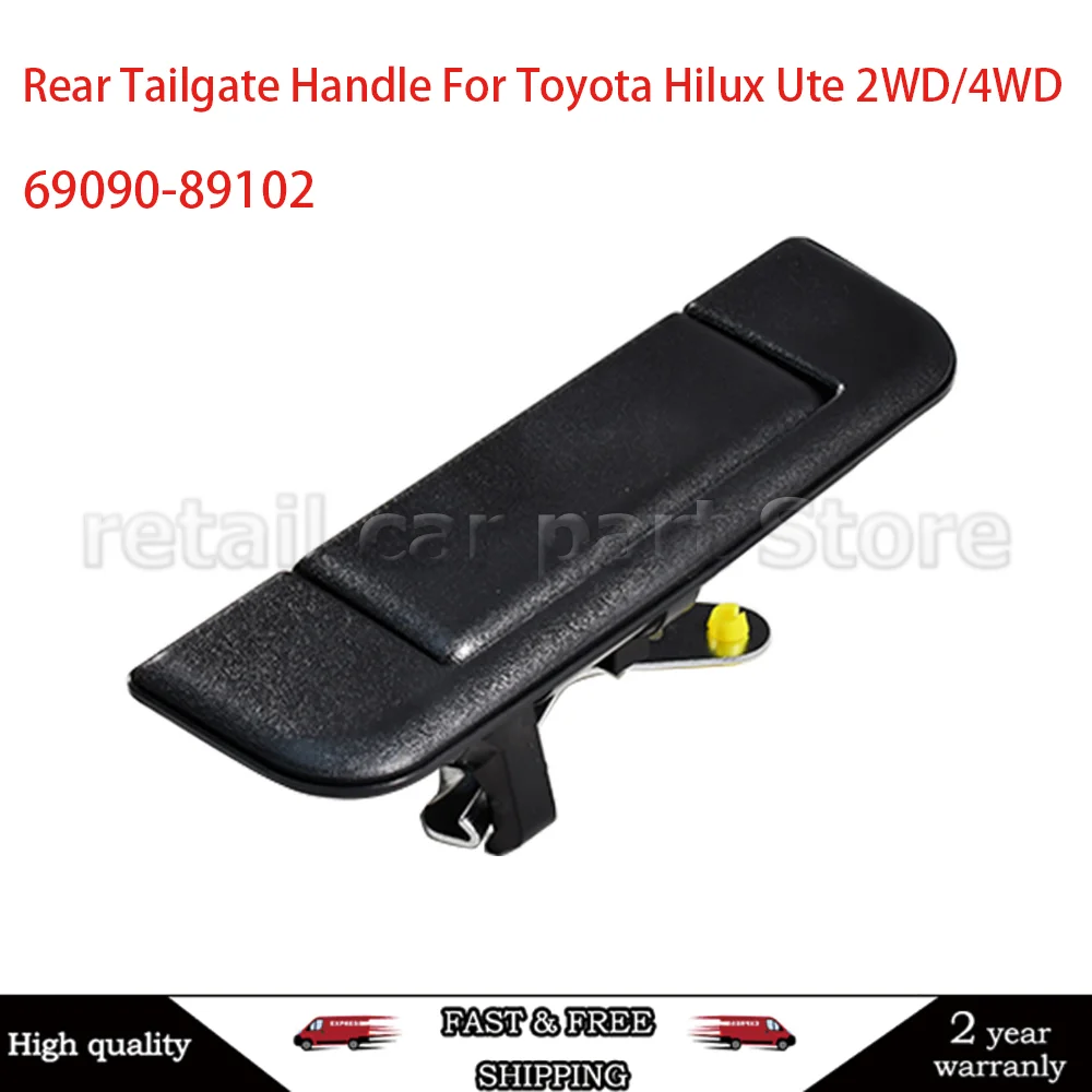 

69090-89102 Rear Tailgate Exterior Handle For Toyota Hilux Ute 2WD/4WD 1988-2015 Tail Gate Latch Replacement Part