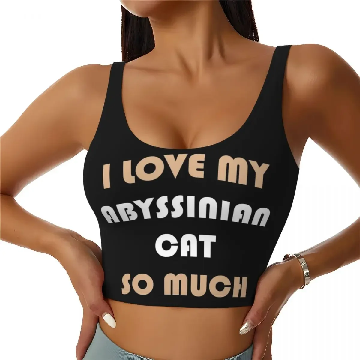 Custom I Love My Abyssinian Cat So Much Women Sports Bra High Impact Vest Gym Workout Yoga Crop Tank Top