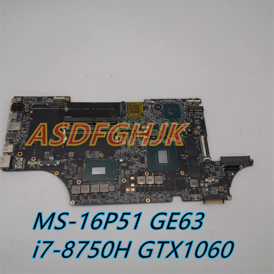 

MS-16P51 оригинальная материнская плата для ноутбука MSI MS-16P5 GE63, материнская плата для ноутбука с i7-8750H GTX1060, протестирована, быстрая доставка