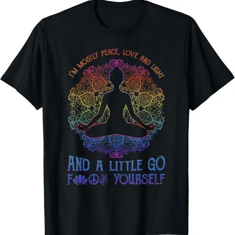 I_m Mostly Peace Love And Light A Little Yoga T Shirt