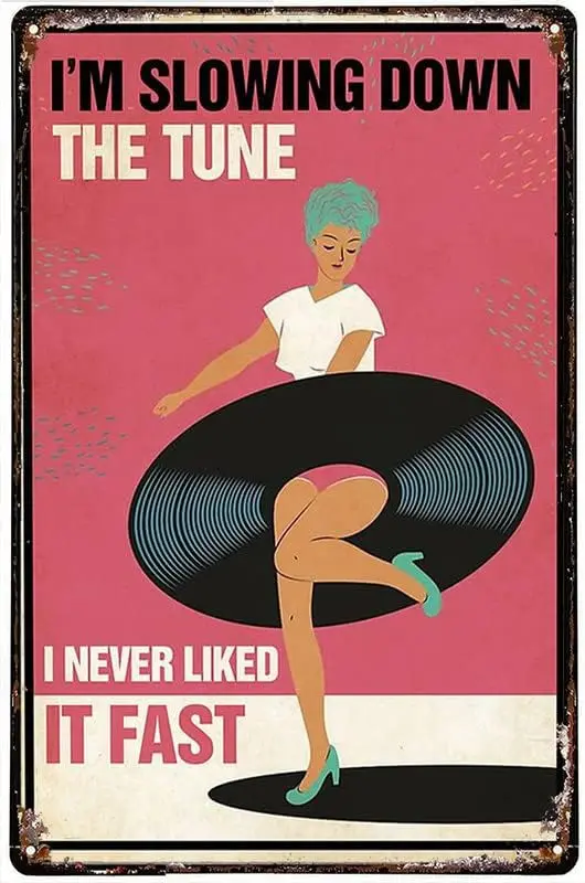 Funny Metal Tin Sign Vinyl Record I’M Slowing Down The Tune Music Slow I Never Liked It Fast Pink Woman Tin Sign Wall Poste sign