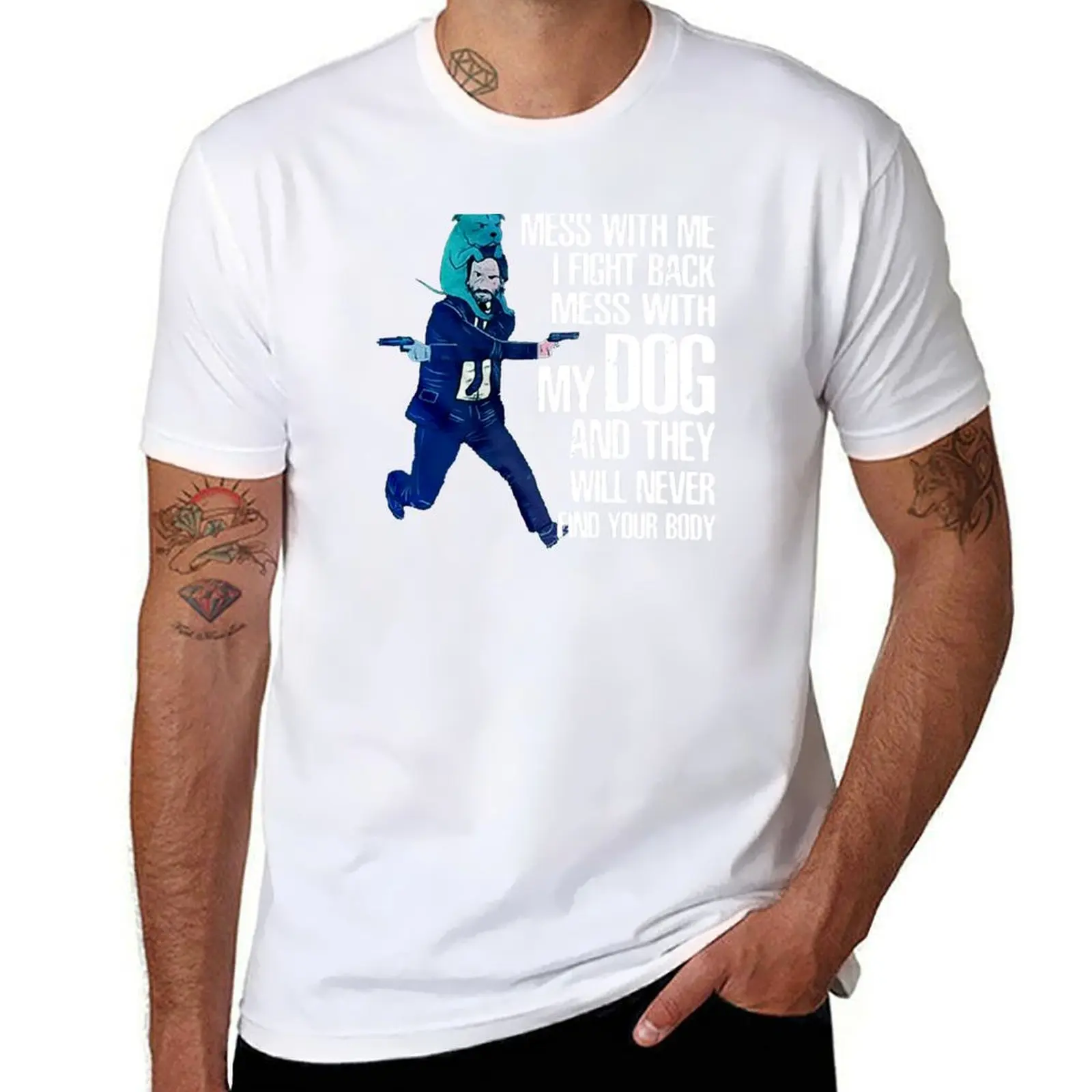 

Mess-.With-Me-I-Fight-Back-Mess-With-My-Dog-And-They-Will-Never-Find-Your-Body-T-Shirt T-Shirt Work Outdoor T-Shirt for Men