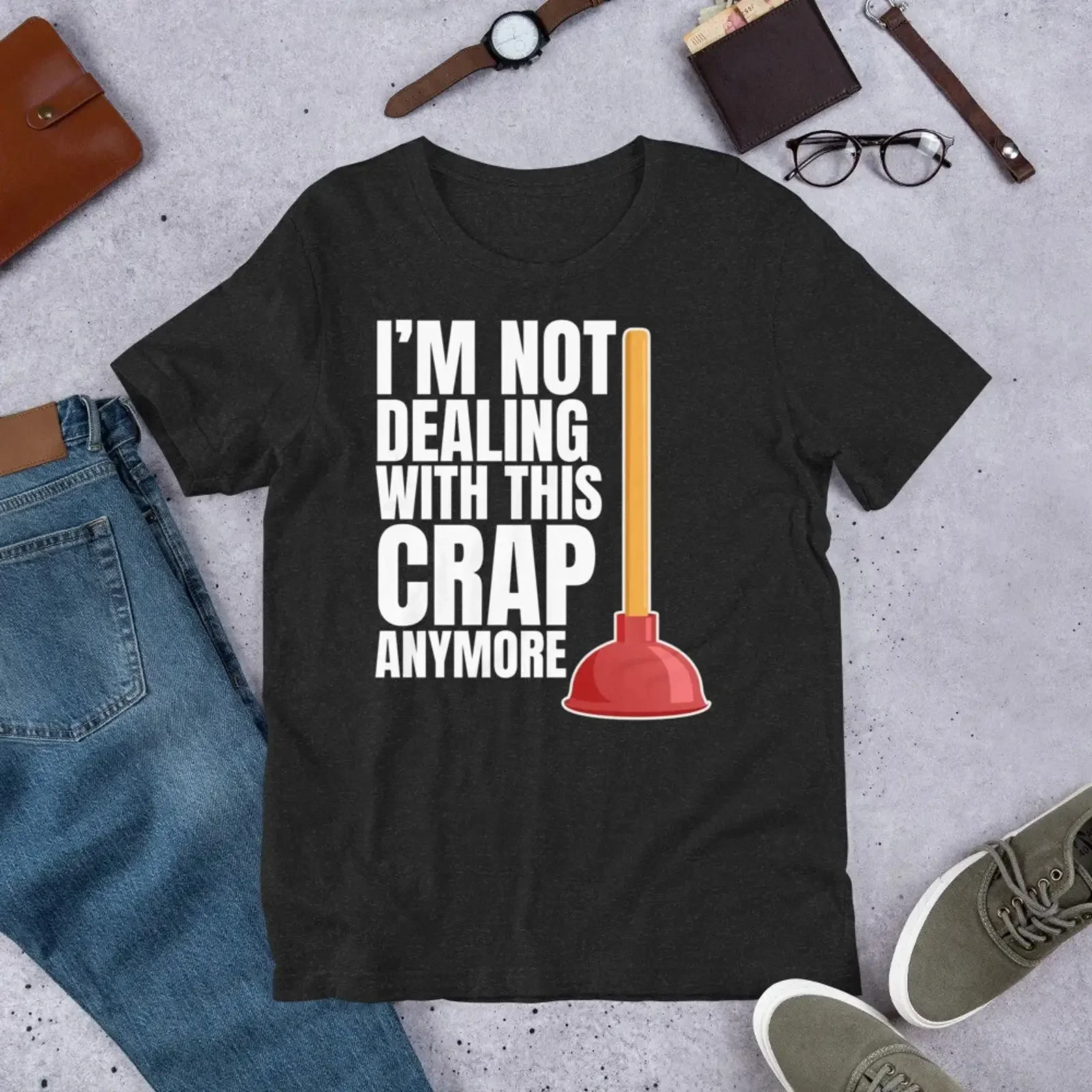 I'm Not Dealing with this Crap Funny Plumber Gag Joke Plunger t shirt vintage Washed Stylish Breathable Comfortable Unisex