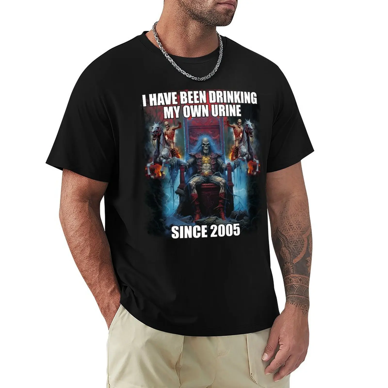 I Have Been Drinking My Own Urine Since 2005 T-Shirt Fitness Training Breathable Tee