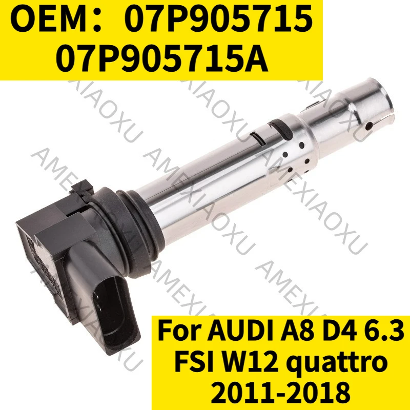 

1PC OEM：07P905715,07P905715A For AUDI A8 D4 6.3 FSI W12 quattro 2011-2018 4-Pin Ignition Coil AMEXIAOXU