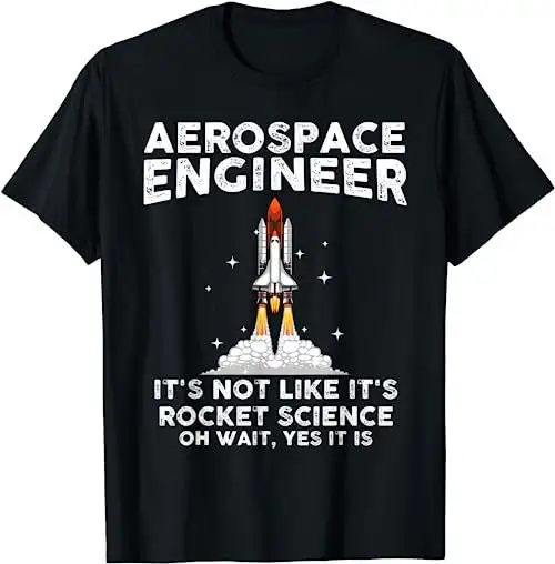 Cool Aerospace Engineer For Rocket Scientist Space T Shirt Sweat 25207