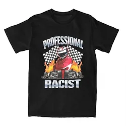 Professional Certified Racist Racing Meme T-Shirt Unisex Cotton Clothing Harajuku O-neck Short Sleeve