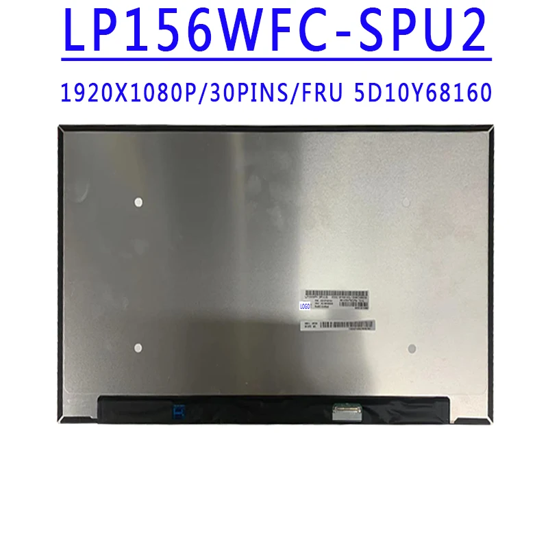 FRU 5D10Y68160 LP156WFC-SPU2 LP156WFC-SPU1 N156HCE-G72 NV156FHM-N63 NV156FHM-N52 N4L 15.6 Inch 1920X1080 IPS FHD 30Pins LCD