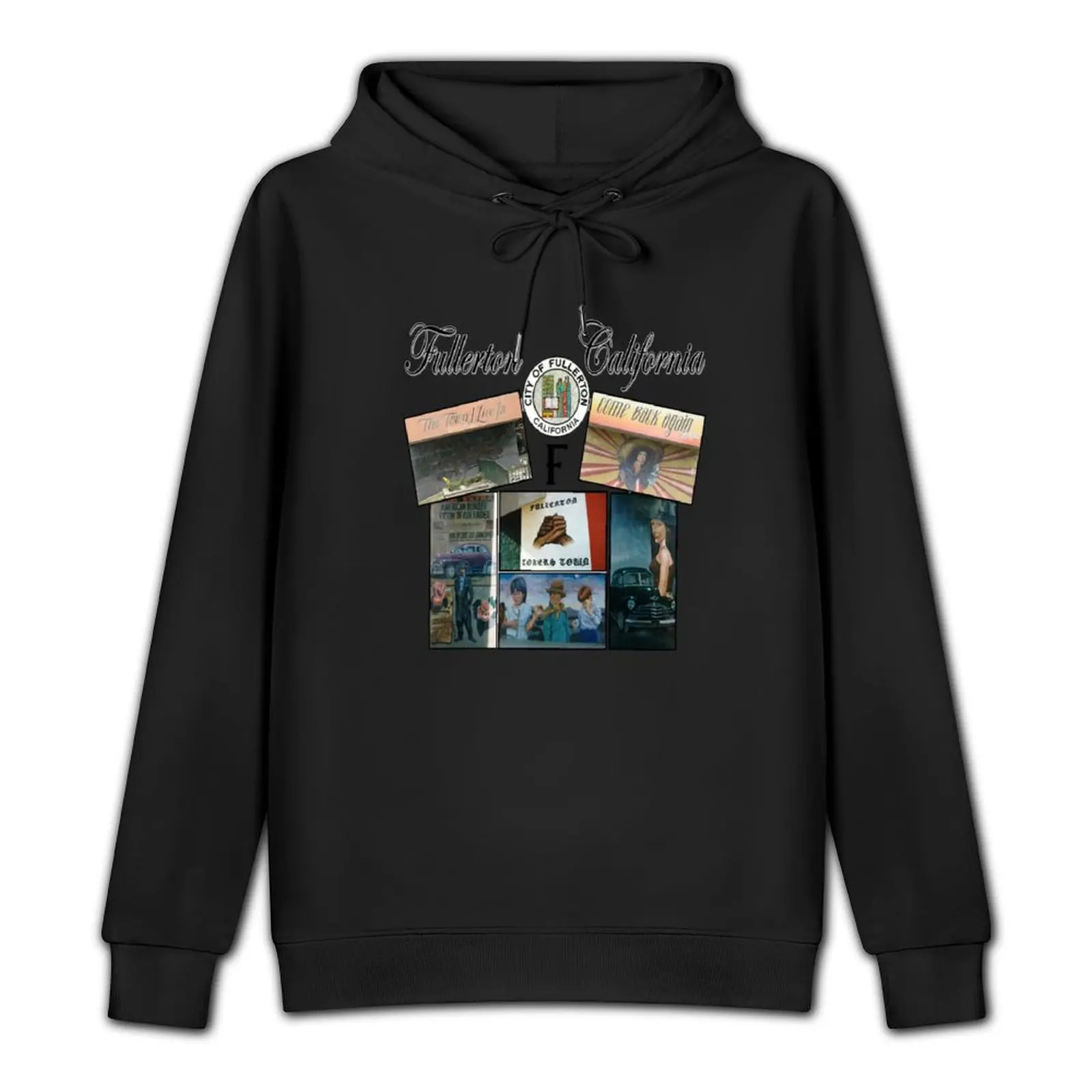 Fullerton California The Town I Live In Pullover Hoodie men's clothing new features of hoodies & sweatshirts