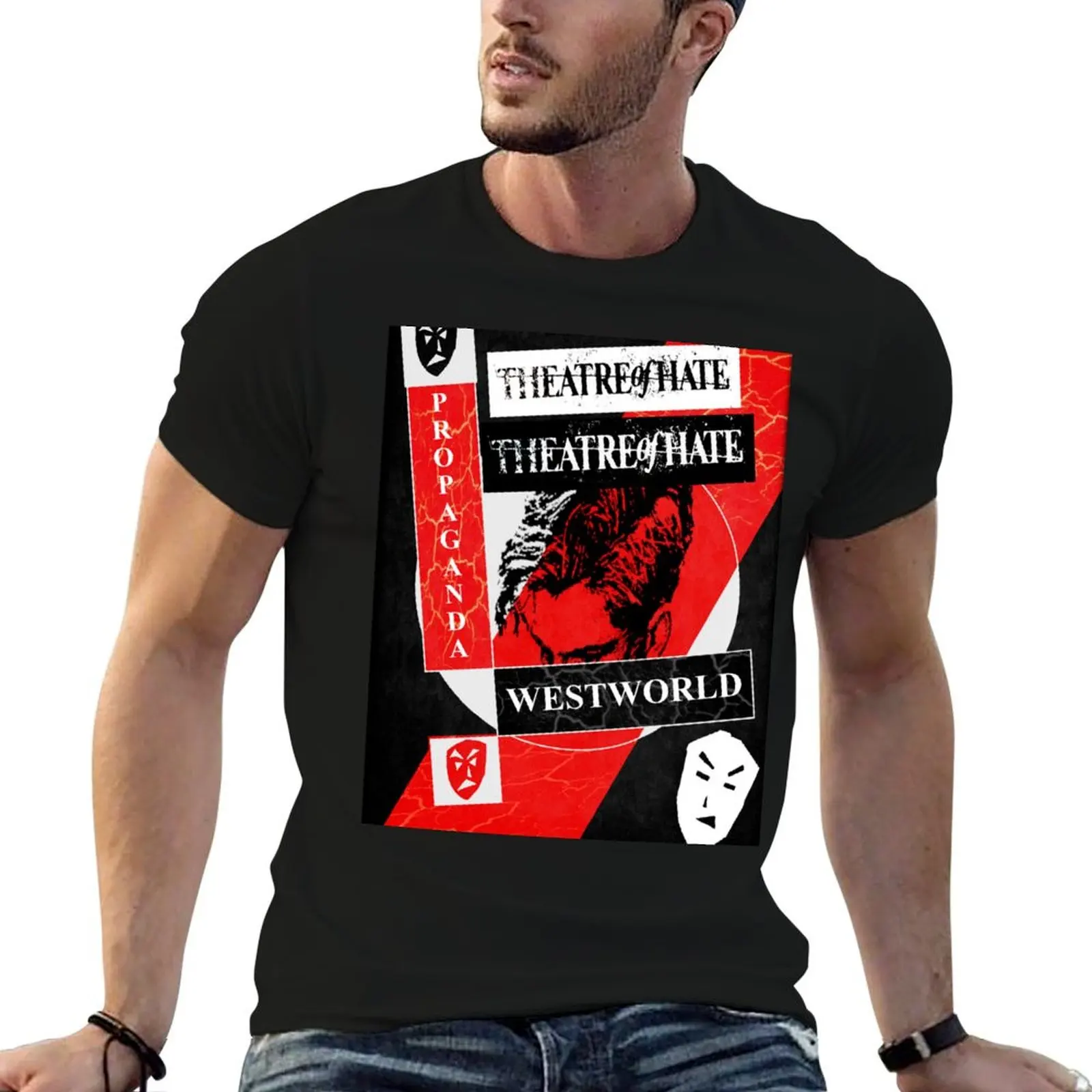 

T-Shirt - slim t Hate casual fit man shirts for Propaganda. - Westworld man Theatre t Of shirt