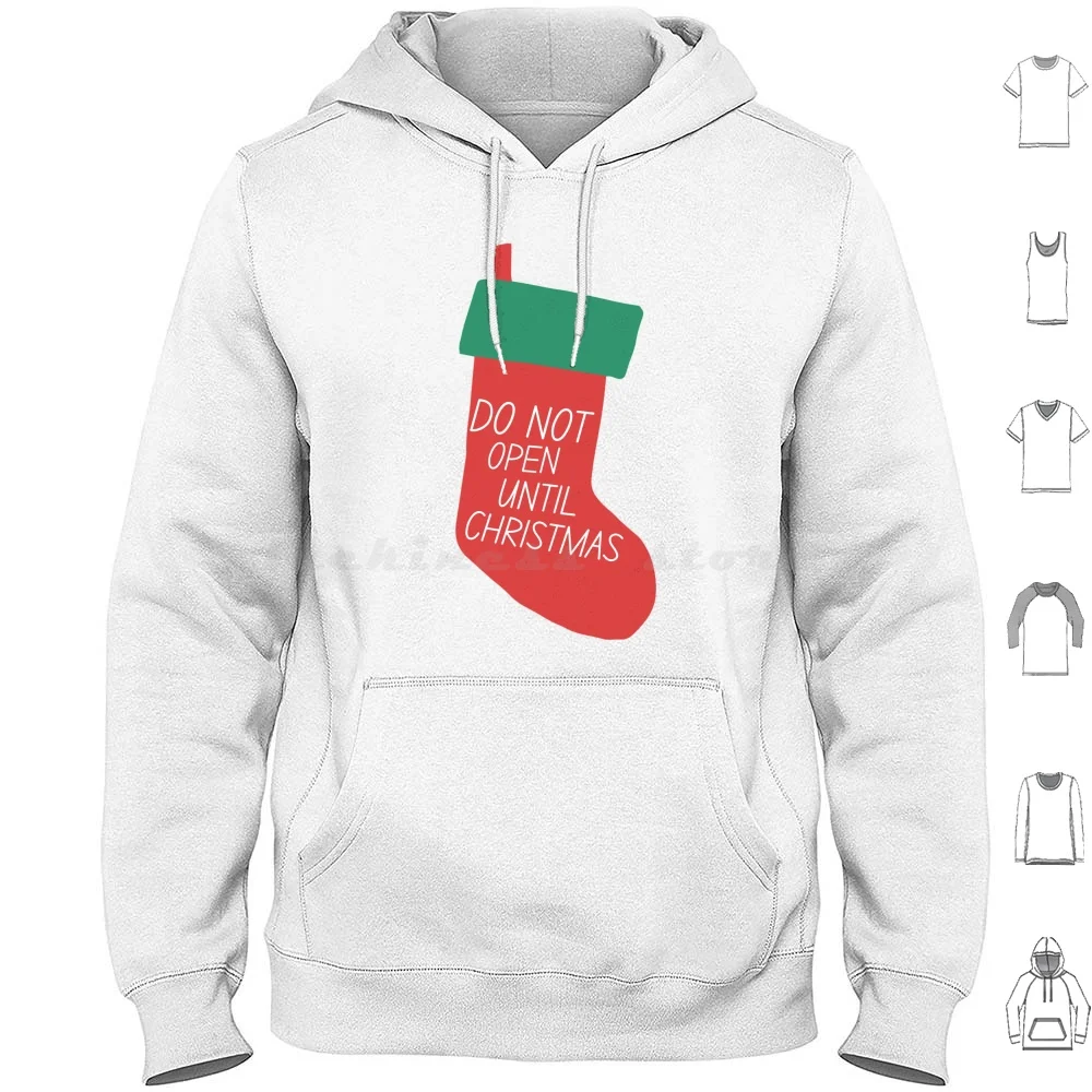 Do Not Open Until Christmas Stocking Hoodie cotton Long Sleeve Do Not Open Until Christmas Stocking Seasonal Xmas