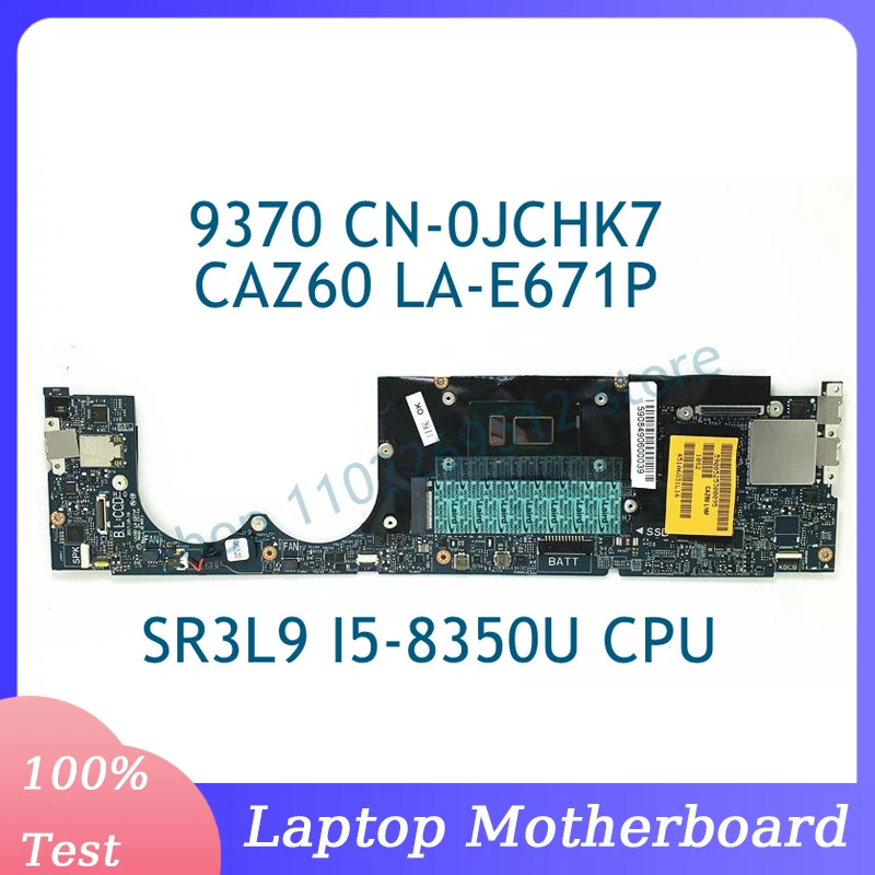 CN-0JCHK7 0JCHK7 JCHK7 Mainboard For Dell XPS 9370 Laptop Motherboard CAZ60 LA-E671P With SR3L9 I5-8350U CPU 100% Full Tested OK