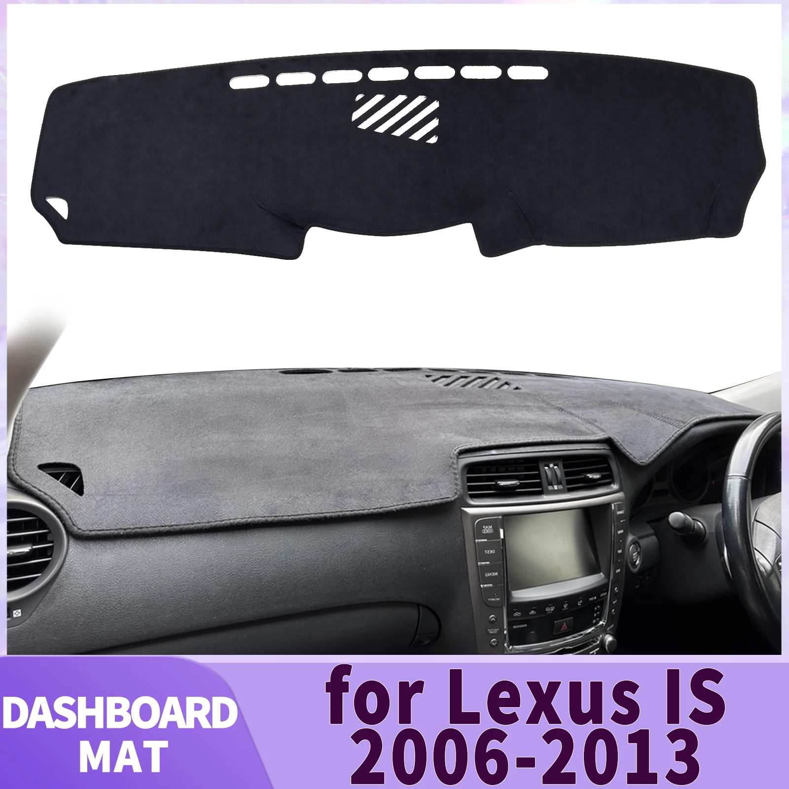 

fit for Lexus IS XE20 F IS250 IS350 IS300 2006-2013 Accessories Dashmat Dashboard Cover Pad DashMat Sunshade Protective Carpet