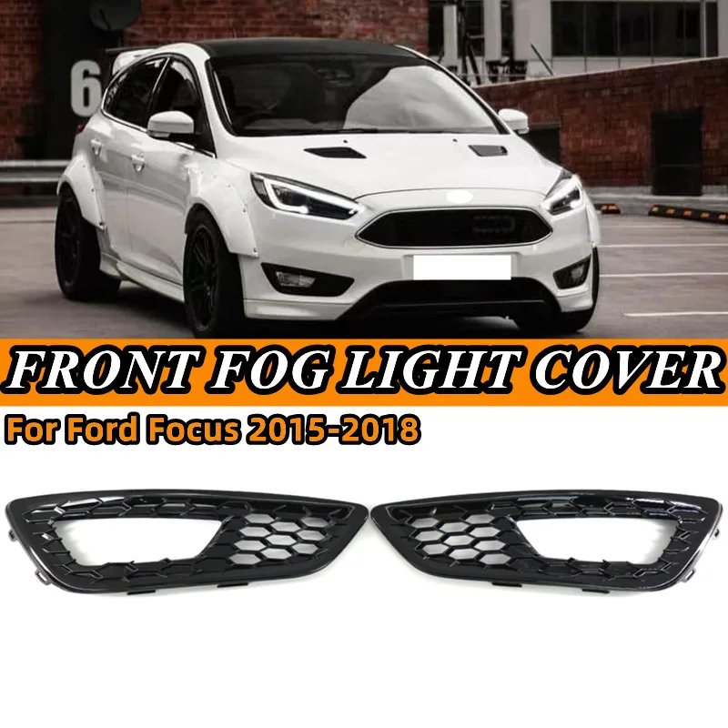 

Глянцевый черный сотовый сетчатый противотуманный фонарь для Ford Focus MK3 S SE 2015-2018 седан, передний бампер, противотуманная лампа, крышка рамы, решетка капота