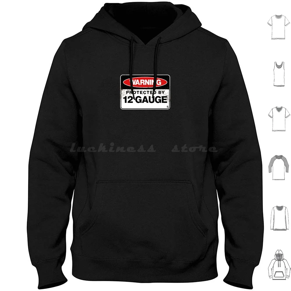 Warning Sign Protected By 12 Gauge Hoodies Long Sleeve Warning Sign Safety Sign Security Sign Danger Sign Guns Ammo
