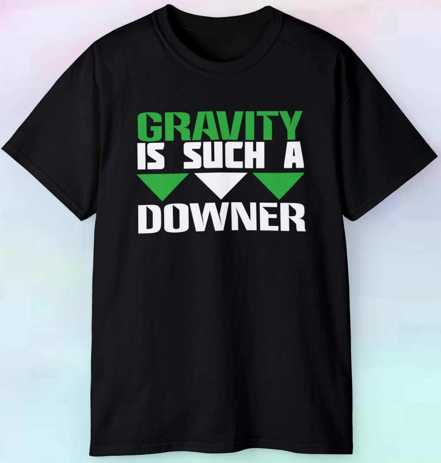 Men's Women's Gravity Is Such A Downer T Shirt | Funny Science Nerd | S5XL Tee