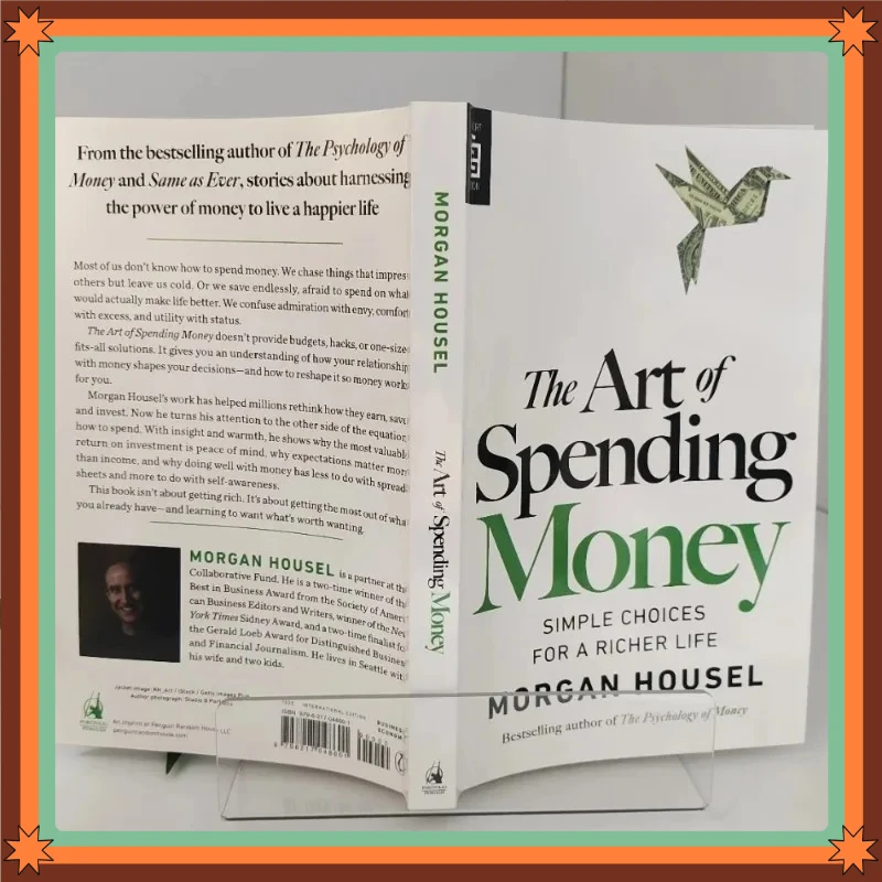 The Art of Spending Money By Morgan Housel - Financial Self-Help Book for Mindful Spending & A Richer Life
