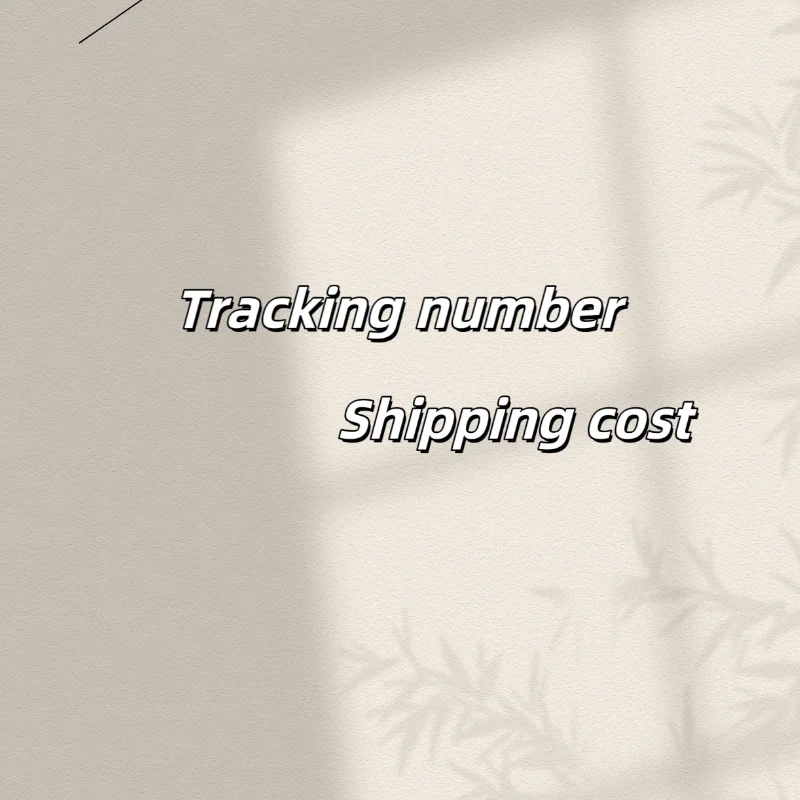 Shipping cost/Tracking number/Additional pay on your order
