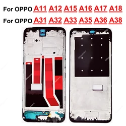 For OPPO A31 A32 A33 A35 A36 A38 A11 A12 A15 A15S A16 A16S A17 A17K A18 A40 A40M 4G 5G LCD Frame Housing Front LCD Frame Holder
