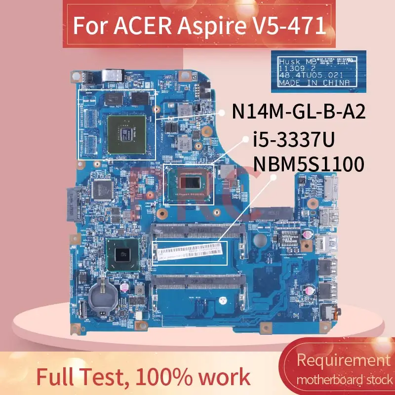 For ACER Aspire V5-471 i5-3337U Laptop Motherboard NBM5S1100 11309-2 SR0XL N14M-GL-B-A2 DDR3 Notebook Mainboard