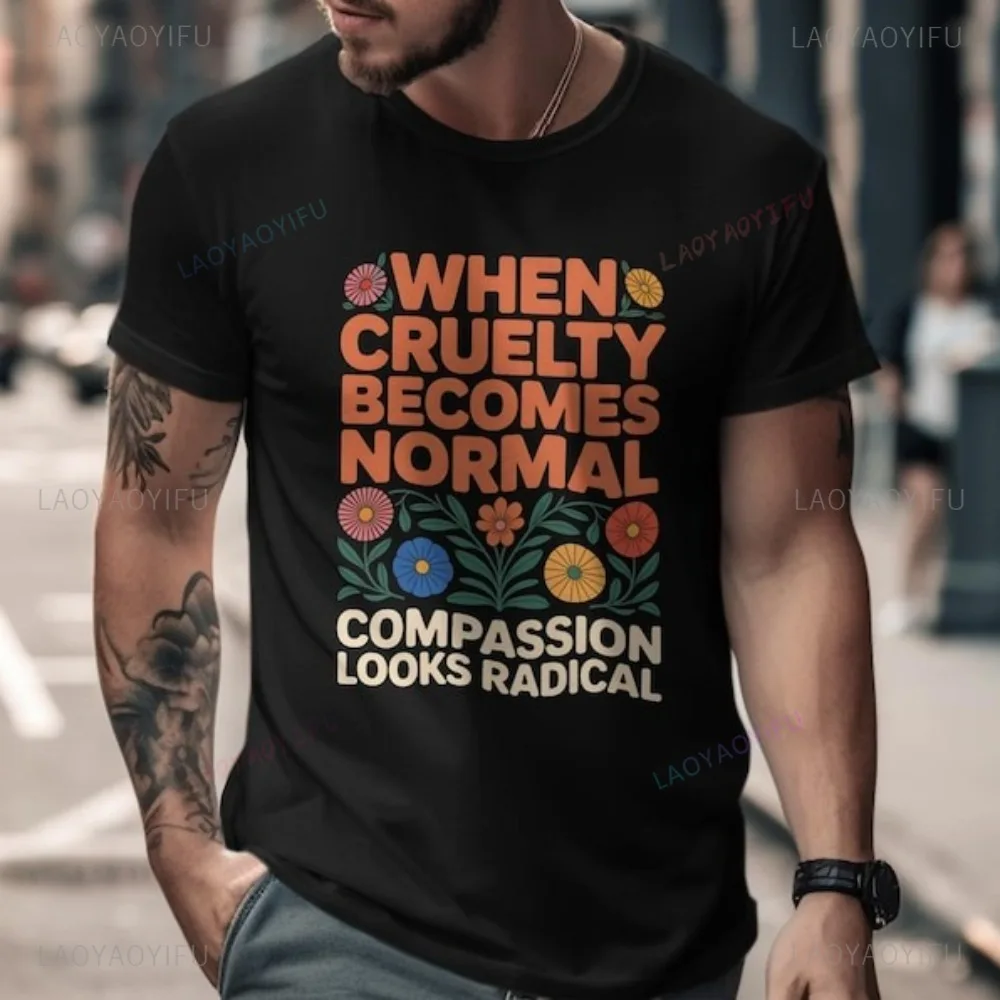 

Цветочный дизайн, мотивационная поговорка, когда жестокость становится нормальной футболкой, повседневная модная свободная футболка в стиле Харадзюку для мужчин Y2K, женская уличная одежда