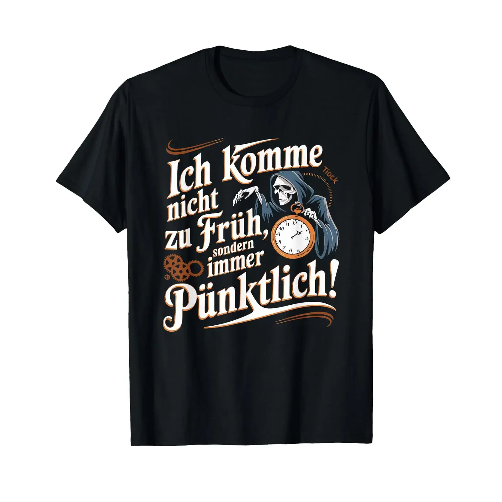 T shirt with German text Ich Komme Nicht Zu Früh Sondern Immer Pünktlich Grim Reaper black S vintage Washed designer clothes