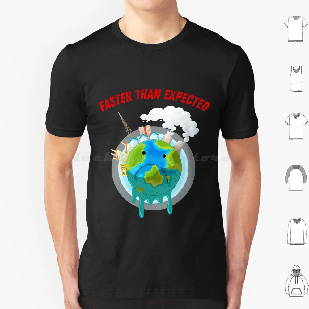 Faster Than Expected T Shirt Big Size 100% Cotton Anti Capitalist Climate Change Climate Emergency Collapse Anti Capitalism