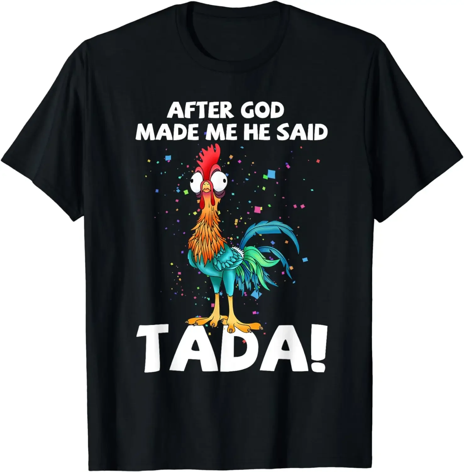 Funny Chicken Print Clothes  Mens T Shirts  Streetwear After God Made Me He Said Ta Da Funny Chicken T-Shirt