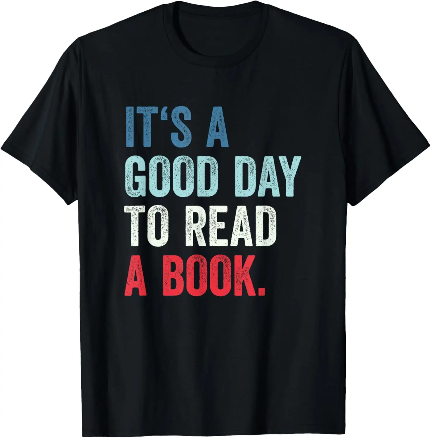 It's A Good Day To Read A Book T-Shirt Print Original Design Gifts T Shirts Print on Demand Vintage T Shirt Camisas Streetwear