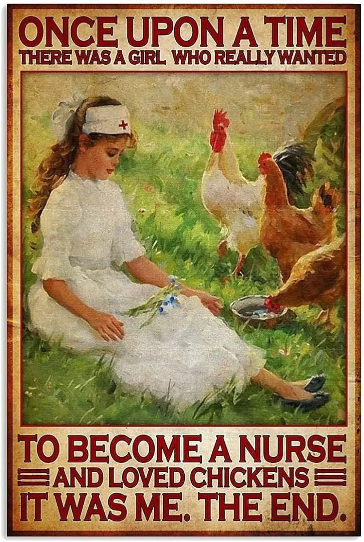 There Was A Girl Who Really Wanted To Become A Nurse & Loved Chickens Poster Metal Tin Sign 8X12 Inch