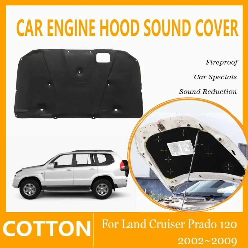 

Car Engine Hood Sound Covers For Toyota Land Cruiser Prado 120 J120 2002~2009 Insulation Heat Shades Soundproof Auto Accessories