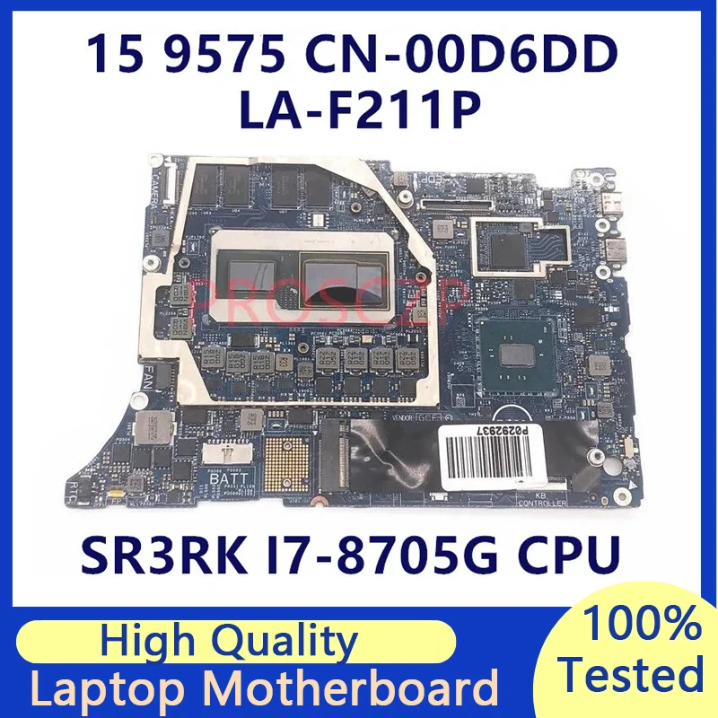 

CN-00D6DD 00D6DD 0D6DD Mainboard For DELL XPS 9575 Laptop Motherboard With SR3RK I7-8705G CPU LA-F211P 100% Fully Tested Good