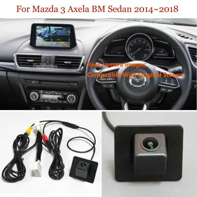 

For Mazda 3 Axela Mazda3 Sedan BM BN 2014~2018 - HD CCD Car rear view camera backup camera Sets RCA & Original Screen Compatible