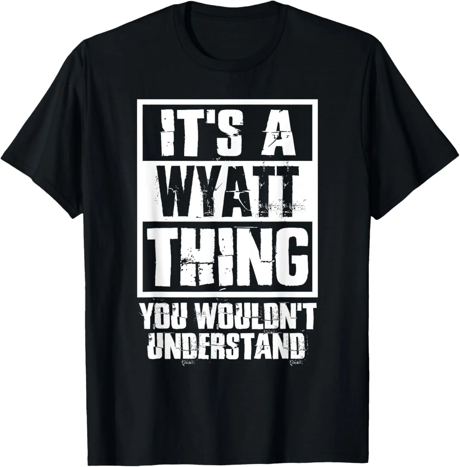 

It's A Wyatt Thing You Wouldn't Understand T-Shirt
