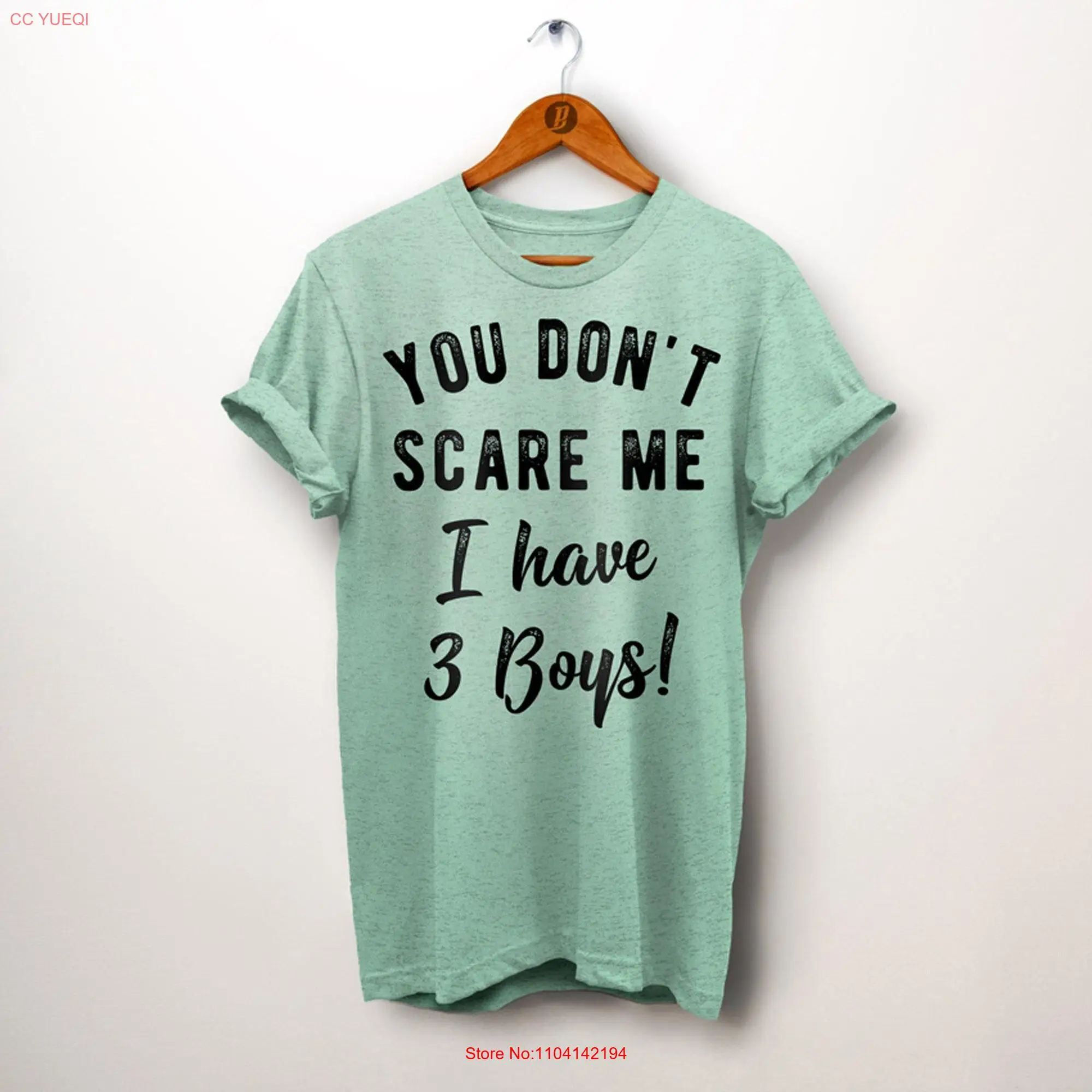 You Don't Scare Me I have 3 Boys T Shirt Mom Of Parenting Family New For Moms long or short sleeves