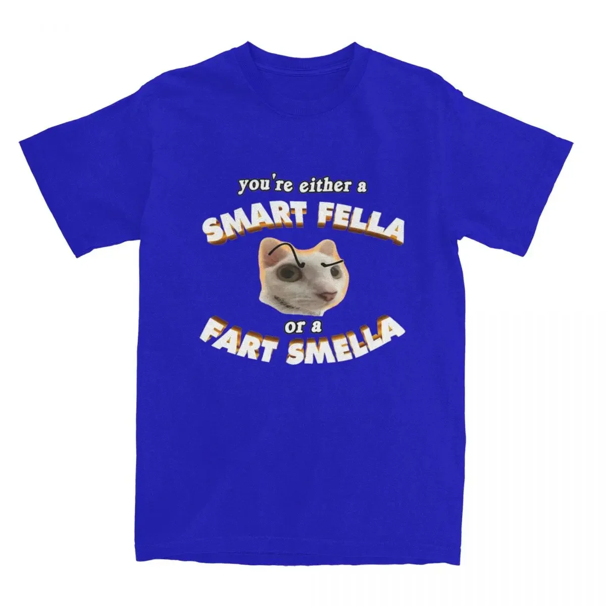 You're A Smart Fella Or A  Smellatee Shirt Novelty 100% Cotton T-shirt Clothing Summer Funny Meme TShirts graphic clothing