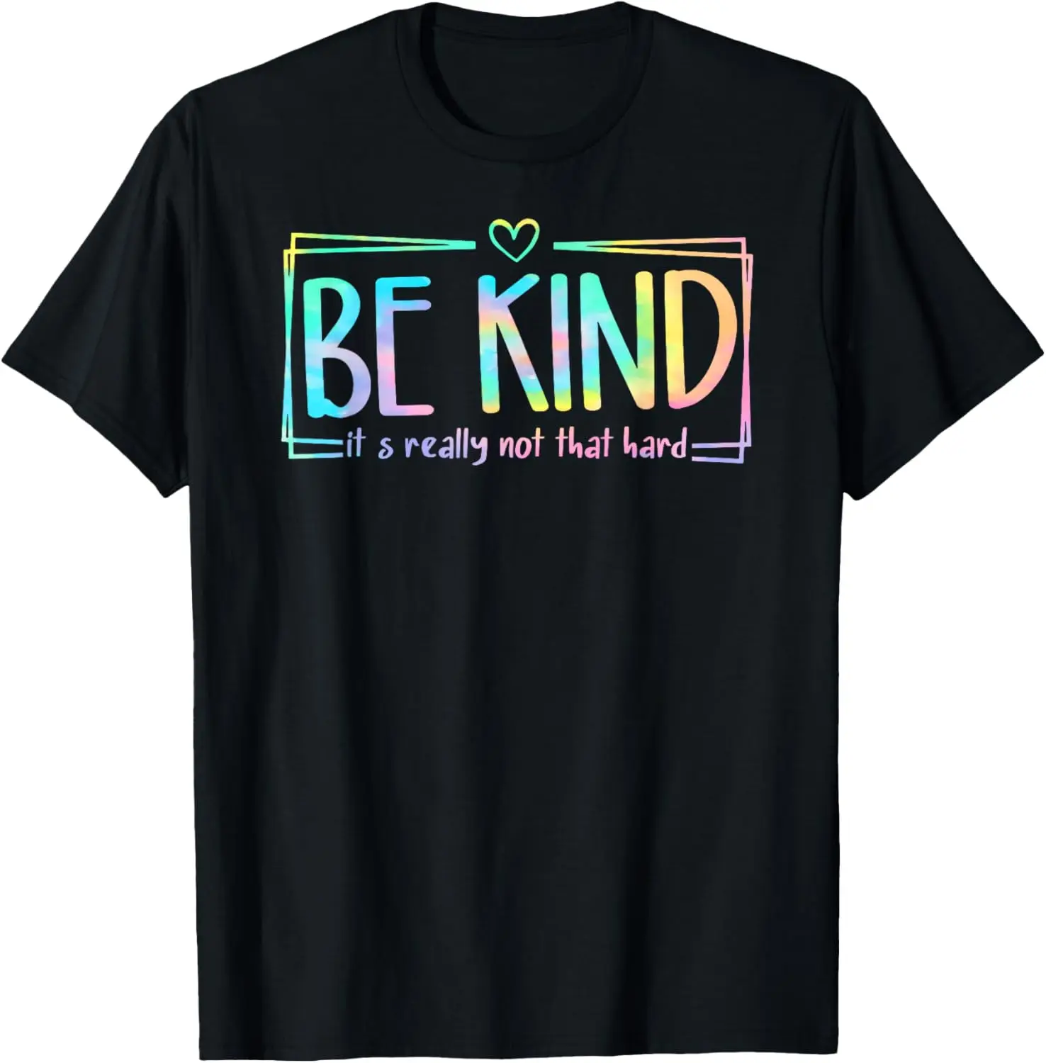 Be Kind It's Really Not That Hard T-Shirt