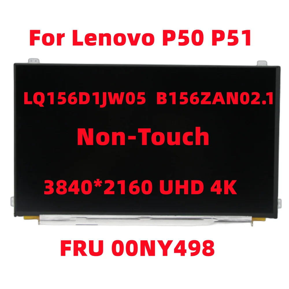 

For Lenovo ThinkPad P50 P51 00NY498 3840x2160 UHD 40Pins Non-touch 15.6"inch 4K LED Display LCD Screen LQ156D1JW05 B156ZAN02.1