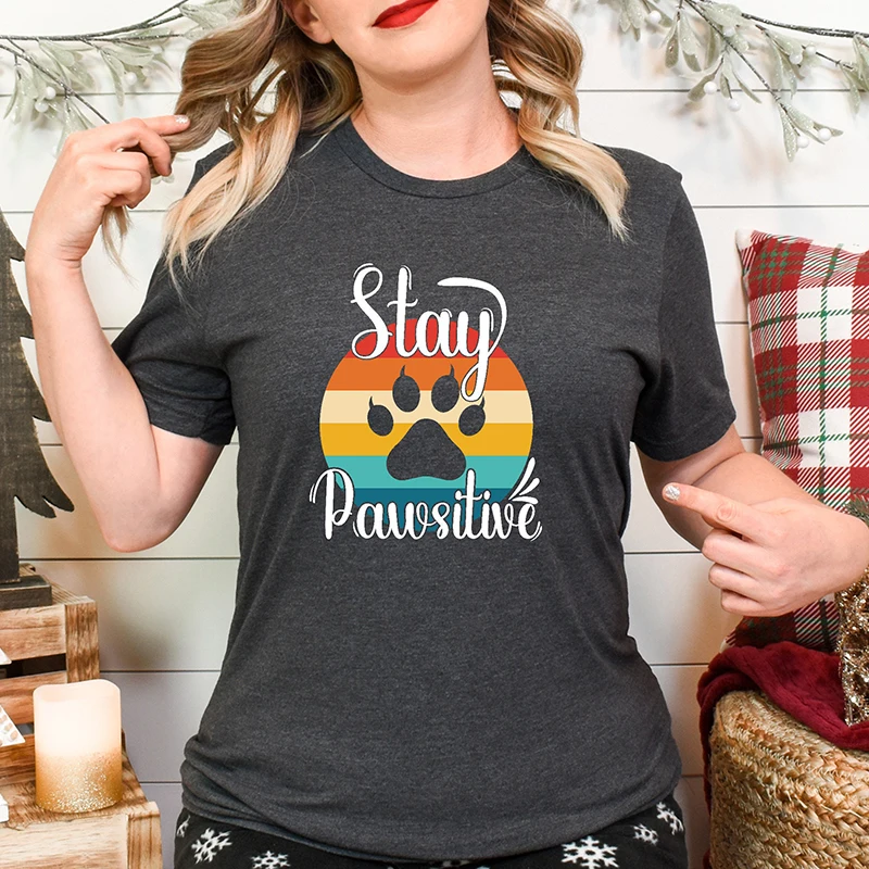 

Stay Pawsitive Dog Lover Women T Shirt Vintage Graphic Tee Cotton O Neck Mom Life Dogs Paw Fashion Retro Tshirts Dropshipping