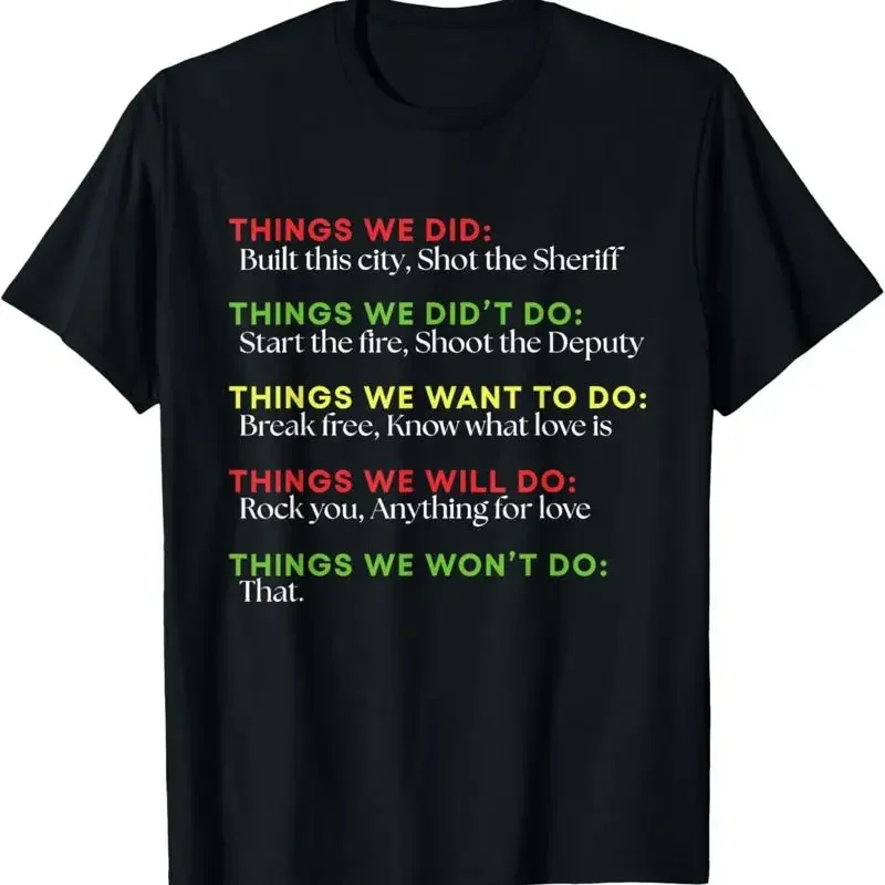 Things We Did Built This City Shot The Sheriff Start Funny T-Shirt