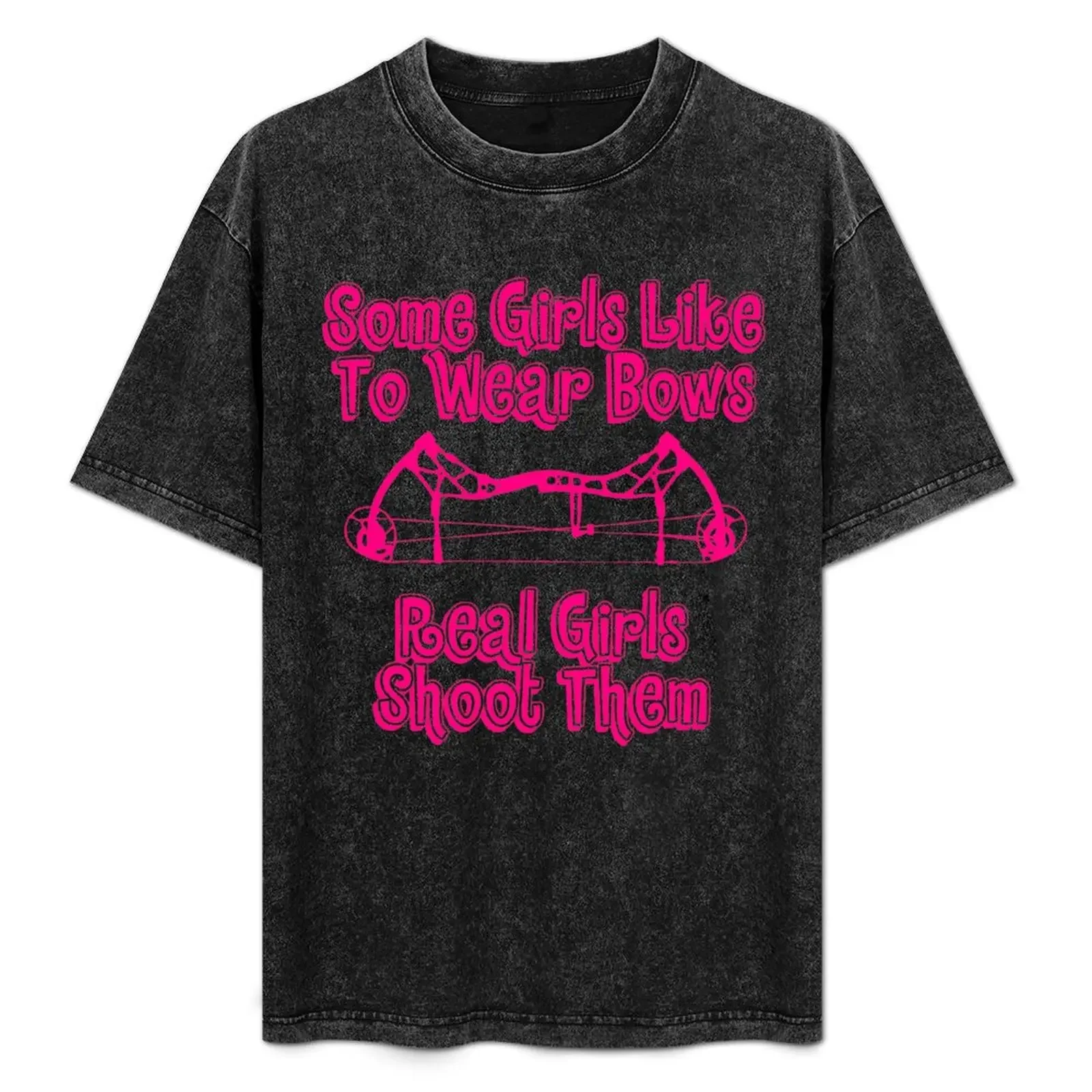 

Some Girls Wear Bows Real Girls Shoot Them T-Shirt man t shirt boys whites t shirt men 100℅ cotton