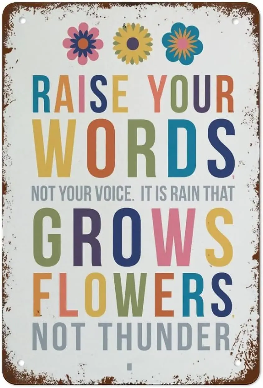 Raise Your Words Not Your Voice Printable Art It Is Rain That Grows Flowers Not Thunder Rumi Quote Vintage Tin Sign