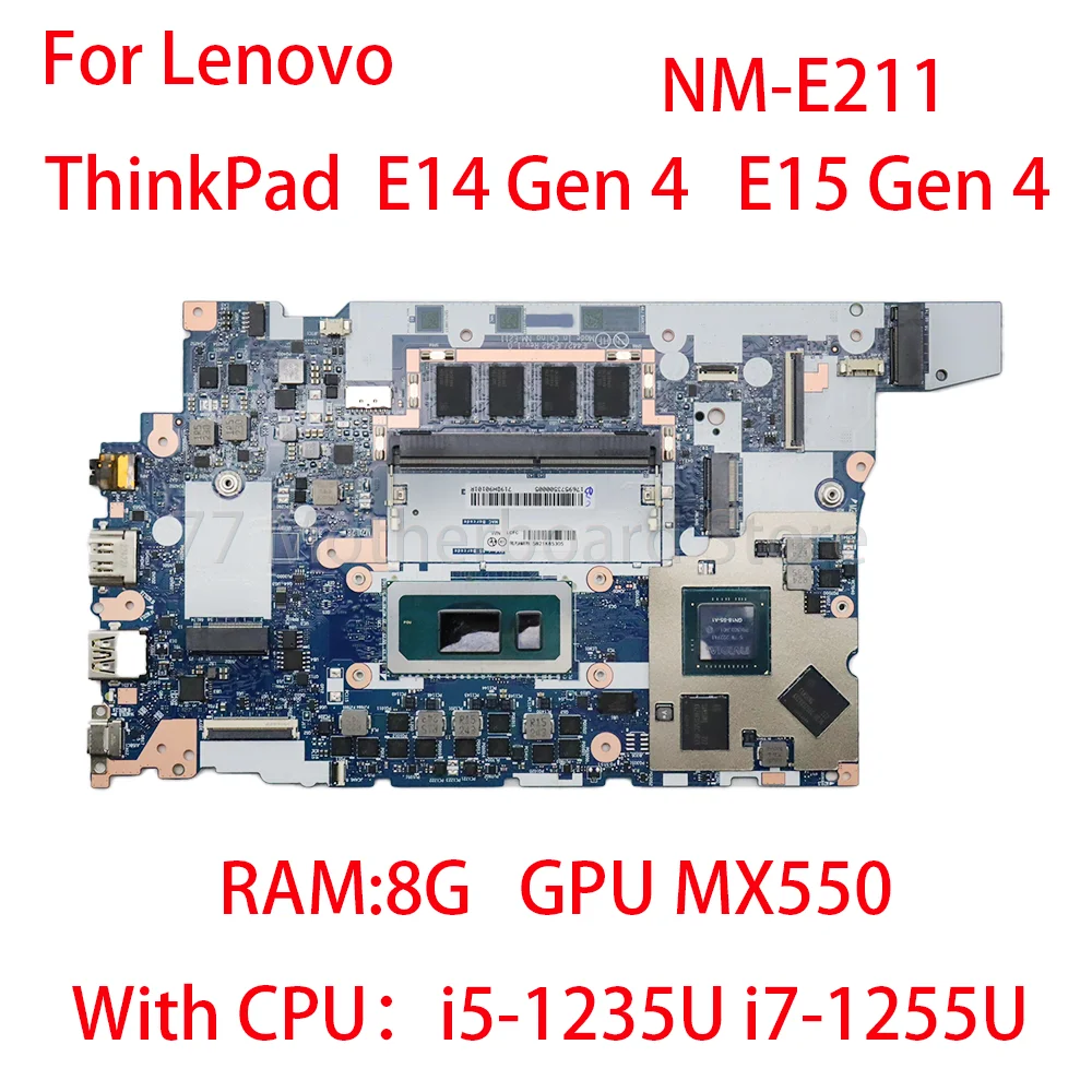 

Laptop Motherboard For Lenovo ThinkPad E14 Gen 4 E15 Gen 4 NM-E211 With CPU：i5-1235U i7-1255U RAM:8G GPU:MX550 FRU:5B21K85305
