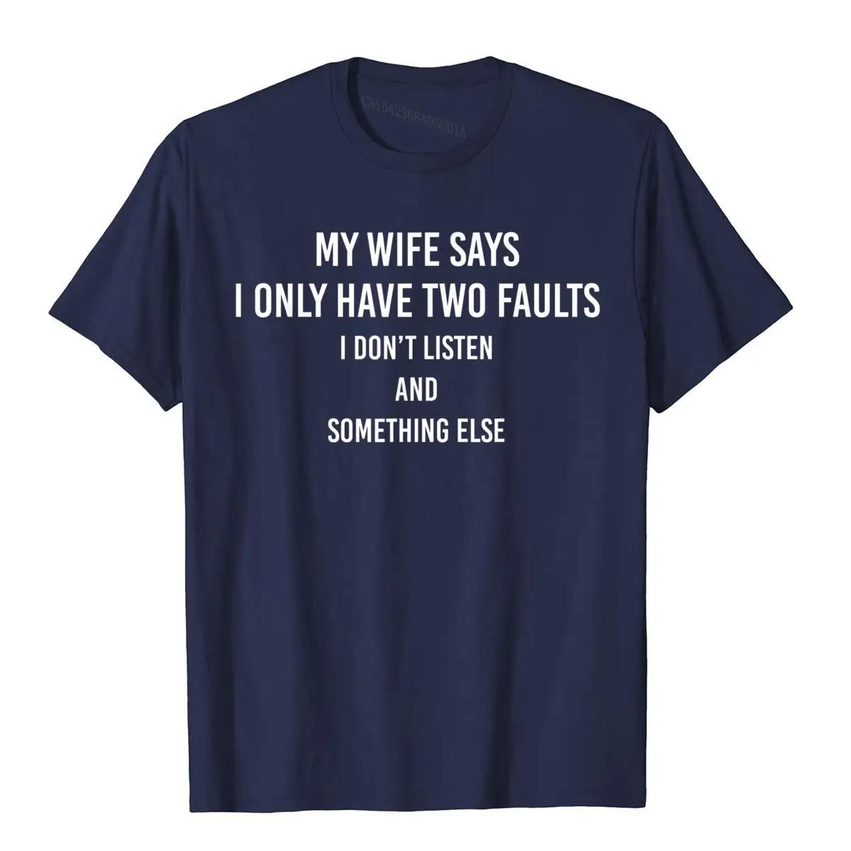 2026 My Wife Says I Have Only Two Flaws: Fashionable Cotton T-shirts and The High Street Men's Clothing Collection.