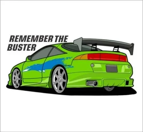 

For Remember the Buster Bumper Vinyl Sticker Paul Walker RIP Eclipse JDM 4G63 DSM